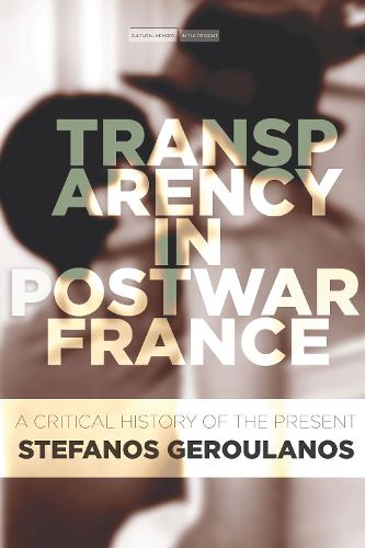 Cover Transparency in Postwar France: A Critical History of the Present - Cultural Memory in the Present