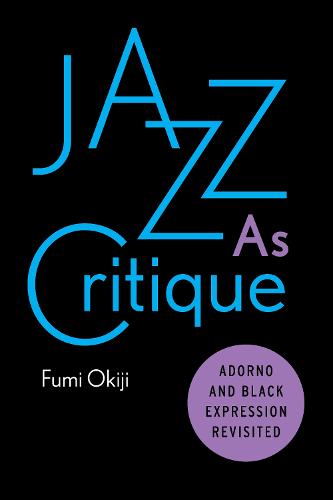 Jazz As Critique: Adorno and Black Expression Revisited (Paperback)