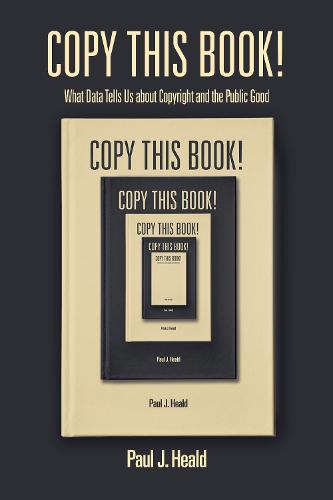 Copy This Book!: What Data Tells Us about Copyright and the Public Good (Paperback)