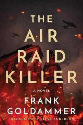 The Air Raid Killer - Max Heller, Dresden Detective 1 (Hardback)