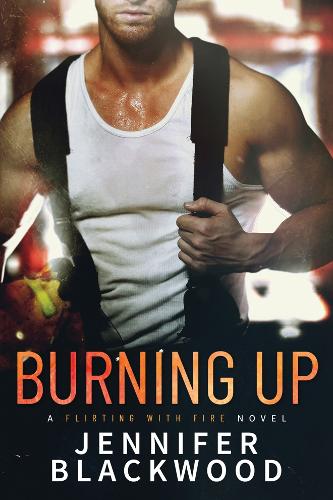 Burning Up - Flirting With Fire 1 (Paperback)
