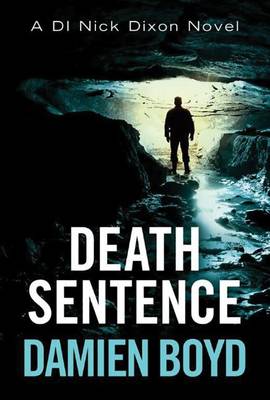 Death Sentence - DI Nick Dixon Crime 6 (Paperback)