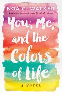You, Me, and the Colors of Life (Paperback)