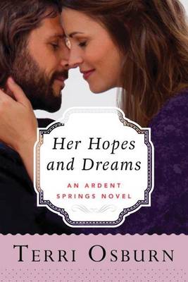 Her Hopes and Dreams - Ardent Springs 4 (Paperback)