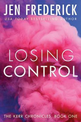 Losing Control - Kerr Chronicles 1 (Paperback)
