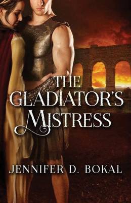 The Gladiator's Mistress - Champions of Rome (Paperback)