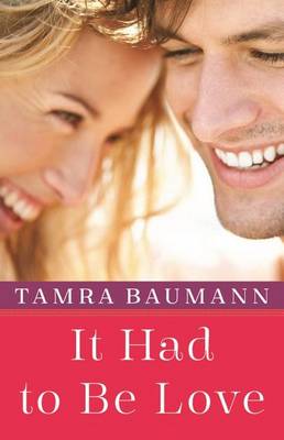 It Had to Be Love - An It Had to Be Novel 2 (Paperback)