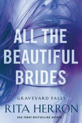 All the Beautiful Brides - Graveyard Falls 1 (Paperback)