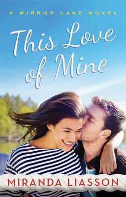 This Love of Mine - A Mirror Lake Novel 2 (Paperback)