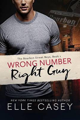 Wrong Number, Right Guy - The Bourbon Street Boys 1 (Paperback)