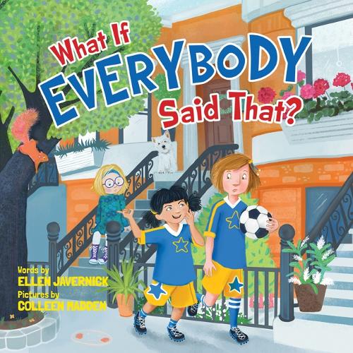 What If Everybody Said That? - What If Everybody? (Hardback)