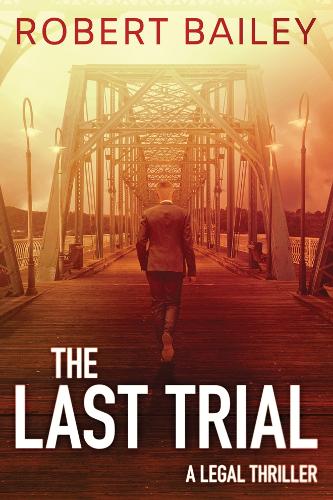 The Last Trial - McMurtrie and Drake Legal Thrillers 3 (Paperback)