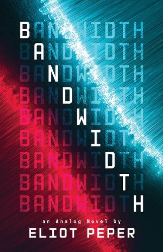 Bandwidth - An Analog Novel 1 (Paperback)
