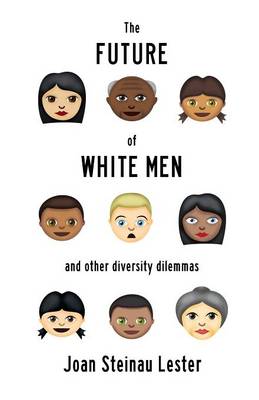 The Future of White Men and Other Diversity Dilemmas (Paperback)