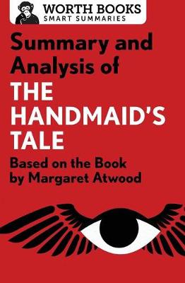 Summary and Analysis of the Handmaid's Tale: Based on the Book by Margaret Atwood - Smart Summaries (Paperback)