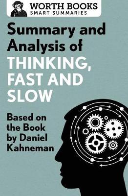 Summary and Analysis of Thinking, Fast and Slow: Based on the Book by Daniel Kahneman - Smart Summaries (Paperback)