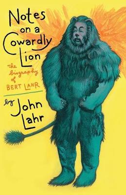Notes on a Cowardly Lion: The Biography of Bert Lahr (Paperback)