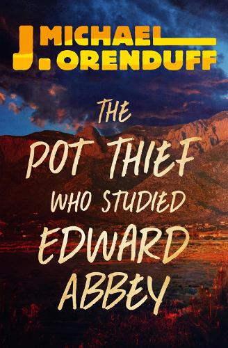 Pot Thief Who Studied Edward Abbey - The Pot Thief Mysteries (Paperback)