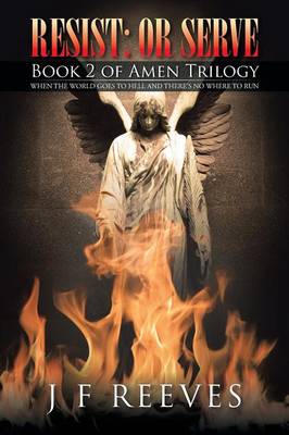 Resist: Or Serve: Book 2 of Amen Trilogy (Paperback)