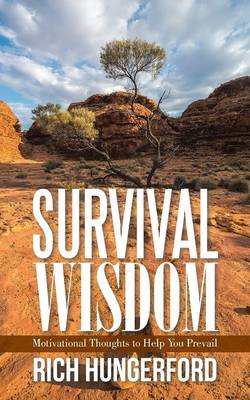 Survival Wisdom: Motivational Thoughts to Help You Prevail (Paperback)