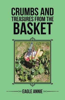 Crumbs and Treasures from the Basket (Paperback)