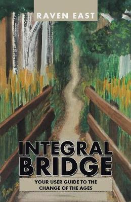 Integral Bridge: Your User Guide to the Change of Ages (Paperback)