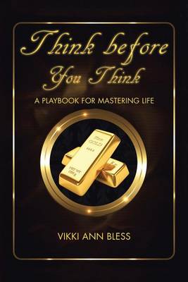 Think Before You Think: A Playbook for Mastering Life (Paperback)