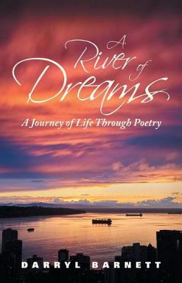 A River of Dreams: A Journey of Life Through Poetry (Paperback)