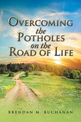 Overcoming the Potholes on the Road of Life (Paperback)