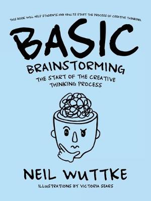Basic Brainstorming: The Start of the Creative Thinking Process (Paperback)