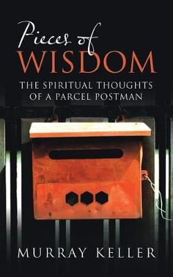 Pieces of Wisdom: The Spiritual Thoughts of a Parcel Postman (Paperback)