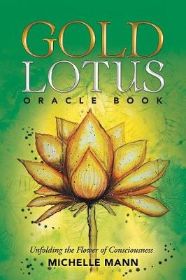 Gold Lotus Oracle Book: Unfolding the Flower of Consciousness (Paperback)