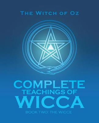 Complete Teachings of Wicca: Book Two: The Wicce (Paperback)