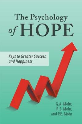 The Psychology of Hope: Keys to Greater Success and Happiness (Paperback)