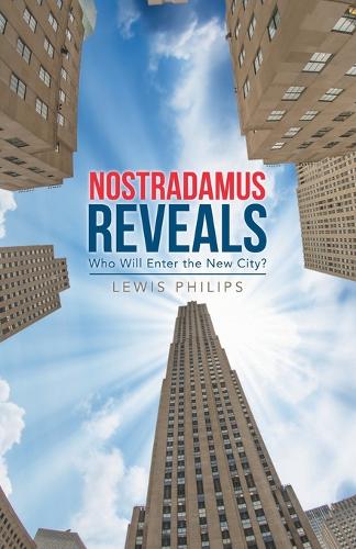 Nostradamus Reveals: Who Will Enter the New City? (Paperback)