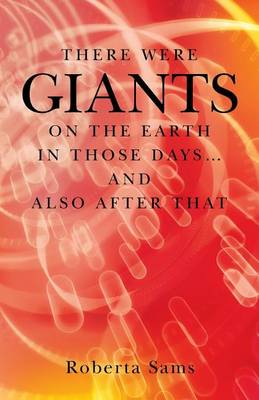 There Were Giants on the Earth in Those Days... and Also After That (Paperback)