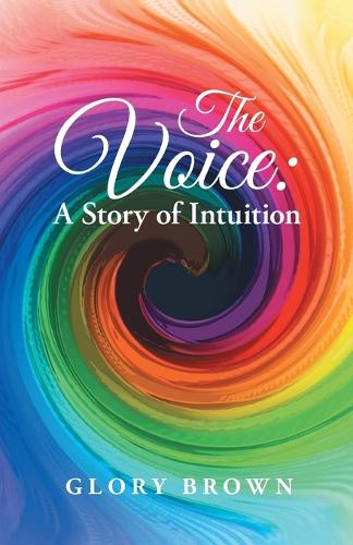 The Voice: A Story of Intuition (Paperback)