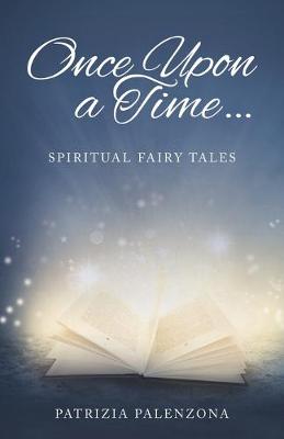Once Upon a Time...: Spiritual Fairy Tales (Paperback)