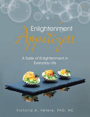 Enlightenment Appetizers: A Taste of Enlightenment in Everyday Life (Paperback)