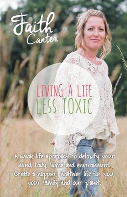 Living a Life Less Toxic (Paperback)
