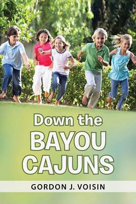 Down the Bayou Cajuns (Paperback)