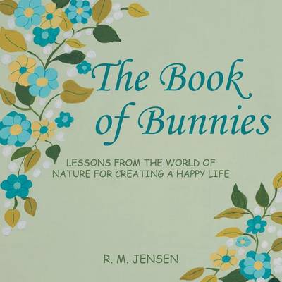 The Book of Bunnies: Lessons from the World of Nature for Creating a Happy Life (Paperback)