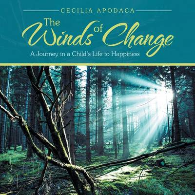 The Winds of Change: A Journey in a Child's Life to Happiness (Paperback)