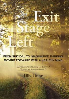 Exit Stage Left: From Suicidal to Imaginative Thinking (Hardback)