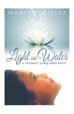 Light on Water: A Visionary Young Adult Novel (Paperback)