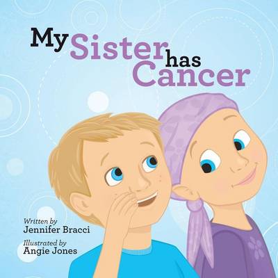My Sister Has Cancer (Paperback)