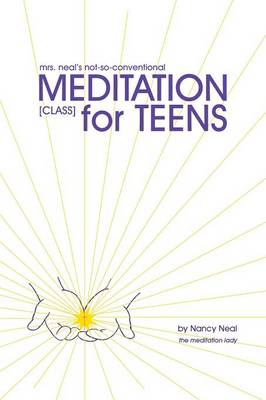 Mrs. Neal's Not-So-Conventional Meditation Class for Teens (Paperback)