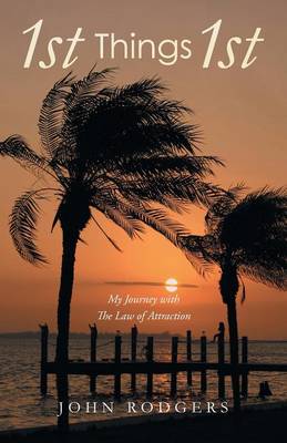 1st Things 1st: My Journey with the Law of Attraction (Paperback)