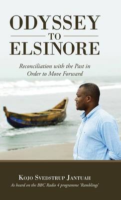 Odyssey to Elsinore: Reconciliation with the Past in Order to Move Forward (Hardback)
