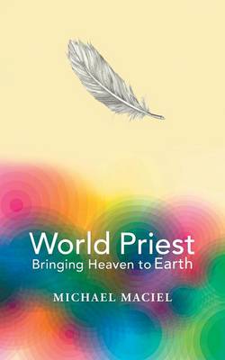 World Priest: Bringing Heaven to Earth (Paperback)